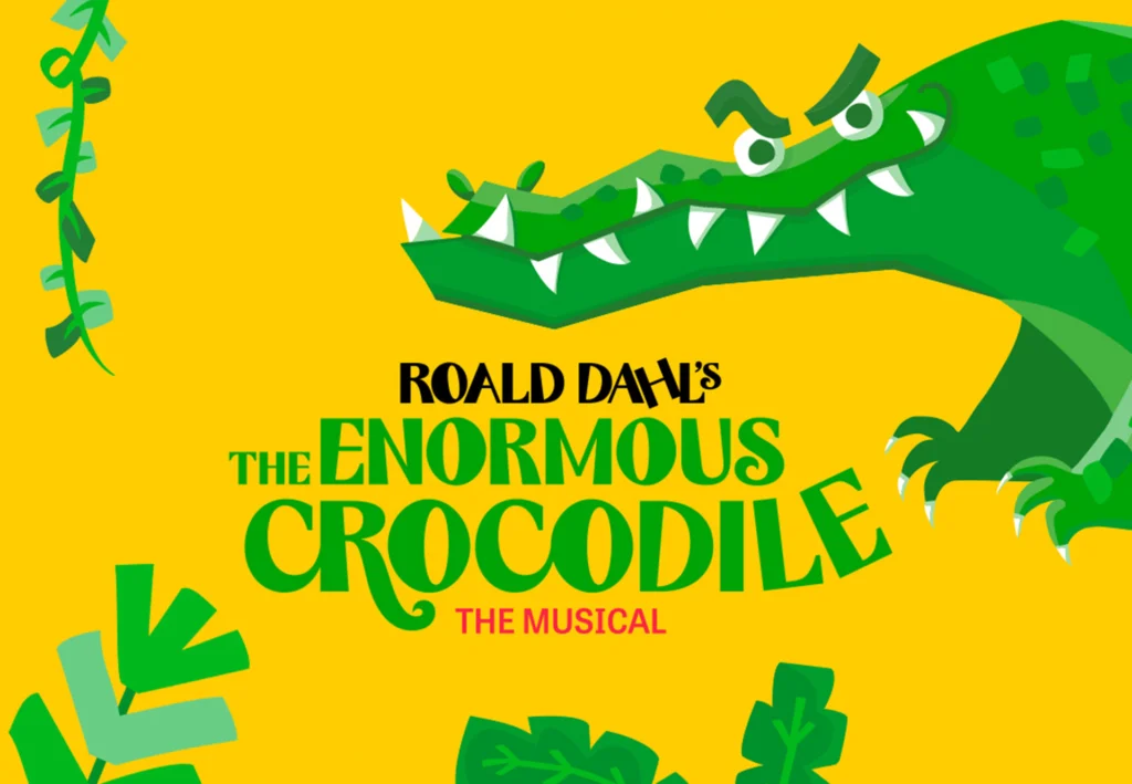 ROALD DAHL’S THE ENORMOUS CROCODILE